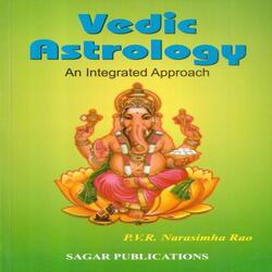 Vedic Astrology - An Integrated Approach [English]